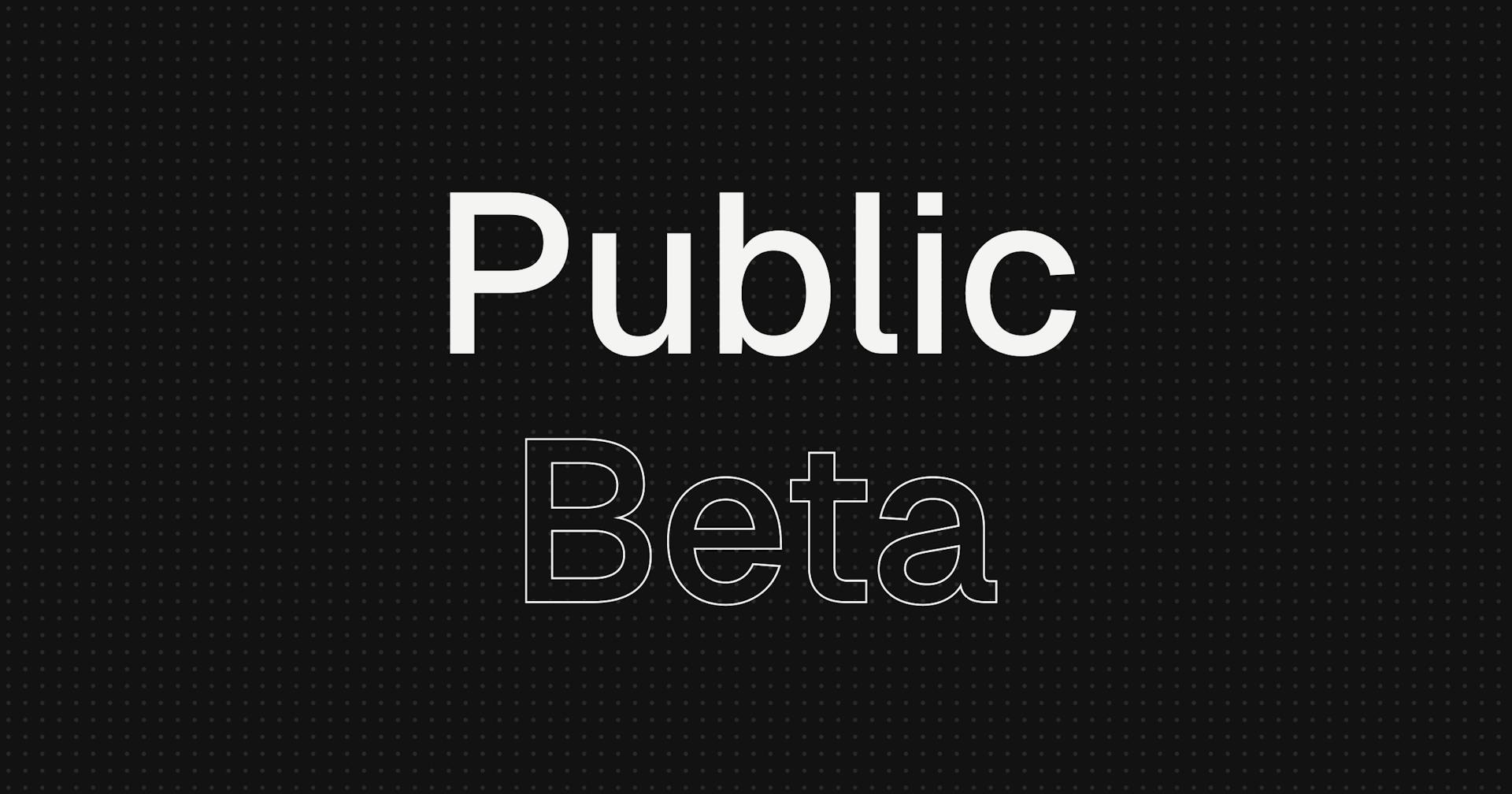 Announcing Public Beta